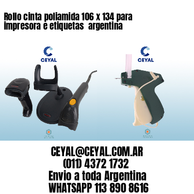 Rollo cinta poliamida 106 x 134 para impresora e etiquetas  argentina