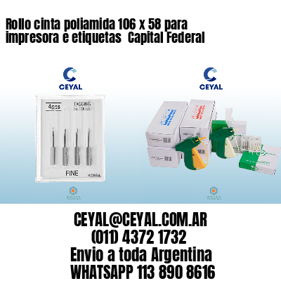 Rollo cinta poliamida 106 x 58 para impresora e etiquetas  Capital Federal