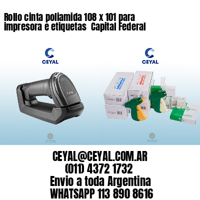 Rollo cinta poliamida 108 x 101 para impresora e etiquetas  Capital Federal