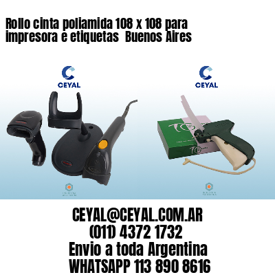 Rollo cinta poliamida 108 x 108 para impresora e etiquetas  Buenos Aires