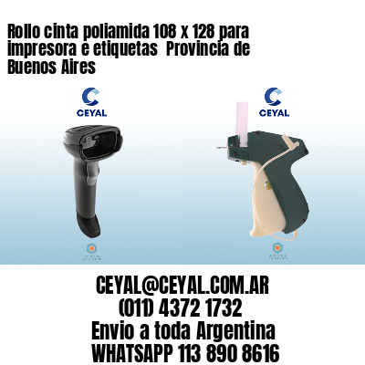 Rollo cinta poliamida 108 x 128 para impresora e etiquetas  Provincia de Buenos Aires