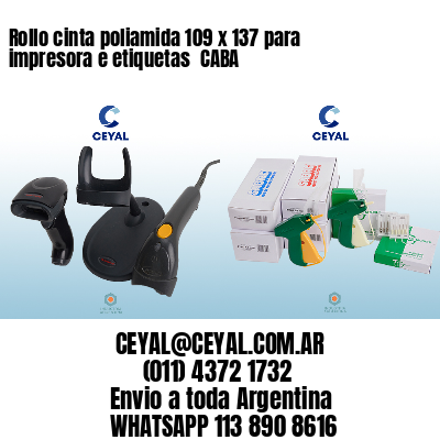 Rollo cinta poliamida 109 x 137 para impresora e etiquetas  CABA