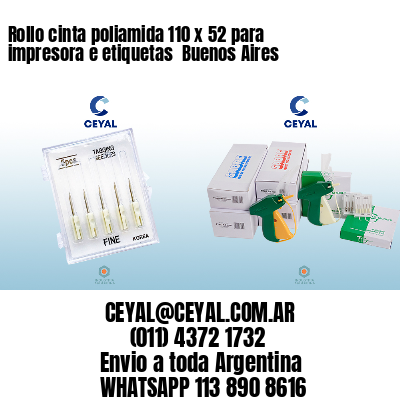 Rollo cinta poliamida 110 x 52 para impresora e etiquetas  Buenos Aires