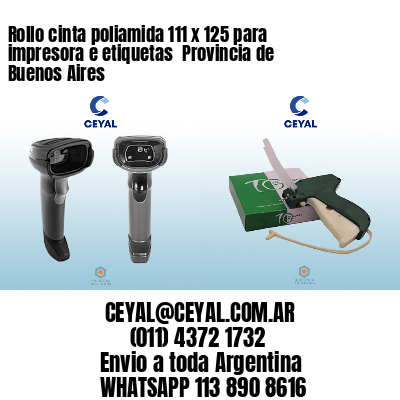 Rollo cinta poliamida 111 x 125 para impresora e etiquetas  Provincia de Buenos Aires