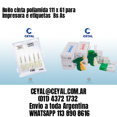 Rollo cinta poliamida 111 x 61 para impresora e etiquetas  Bs As