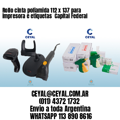 Rollo cinta poliamida 112 x 137 para impresora e etiquetas  Capital Federal