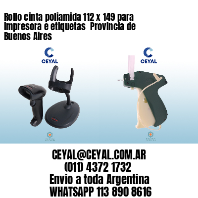Rollo cinta poliamida 112 x 149 para impresora e etiquetas  Provincia de Buenos Aires