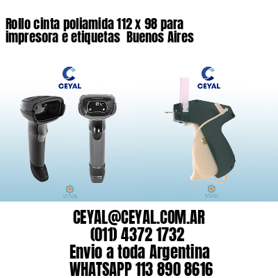 Rollo cinta poliamida 112 x 98 para impresora e etiquetas  Buenos Aires