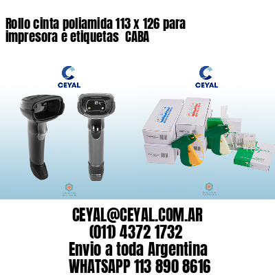 Rollo cinta poliamida 113 x 126 para impresora e etiquetas  CABA
