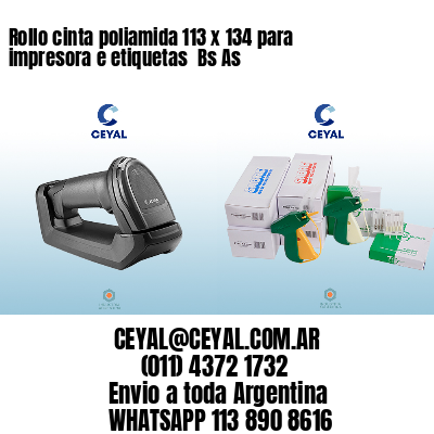 Rollo cinta poliamida 113 x 134 para impresora e etiquetas  Bs As
