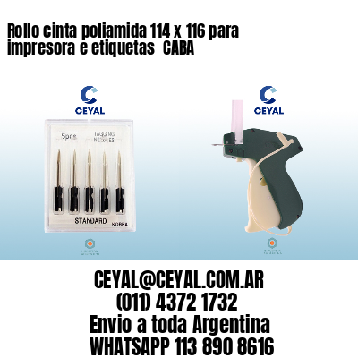 Rollo cinta poliamida 114 x 116 para impresora e etiquetas  CABA