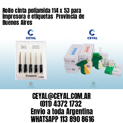 Rollo cinta poliamida 114 x 53 para impresora e etiquetas  Provincia de Buenos Aires