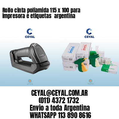 Rollo cinta poliamida 115 x 100 para impresora e etiquetas  argentina