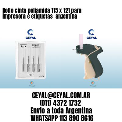Rollo cinta poliamida 115 x 121 para impresora e etiquetas  argentina