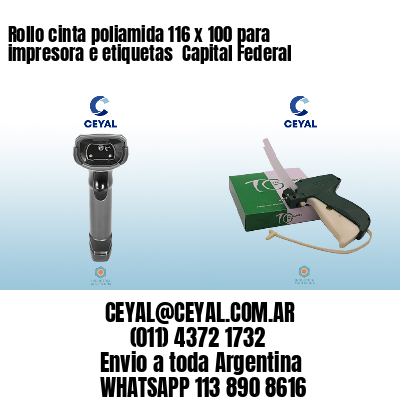 Rollo cinta poliamida 116 x 100 para impresora e etiquetas  Capital Federal