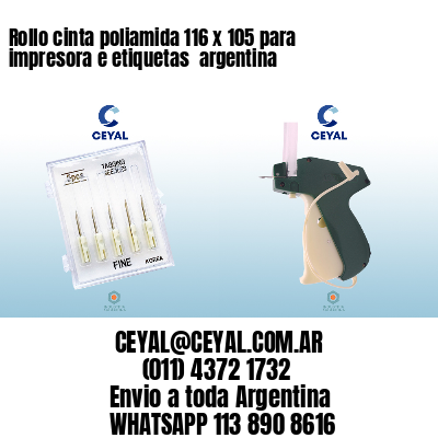 Rollo cinta poliamida 116 x 105 para impresora e etiquetas  argentina