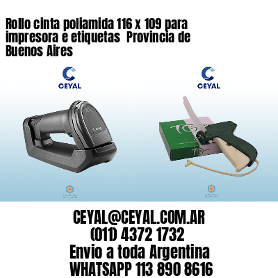 Rollo cinta poliamida 116 x 109 para impresora e etiquetas  Provincia de Buenos Aires