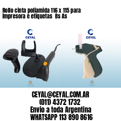 Rollo cinta poliamida 116 x 115 para impresora e etiquetas  Bs As