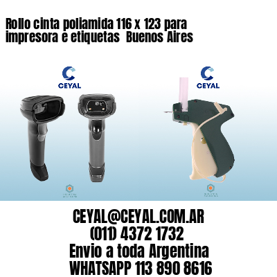 Rollo cinta poliamida 116 x 123 para impresora e etiquetas  Buenos Aires