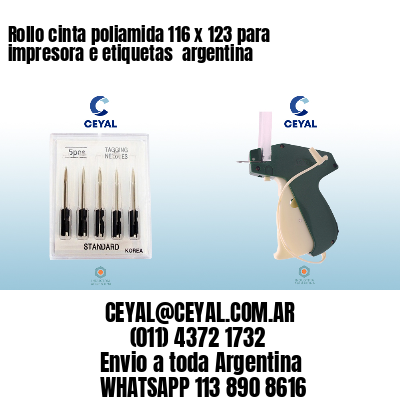 Rollo cinta poliamida 116 x 123 para impresora e etiquetas  argentina
