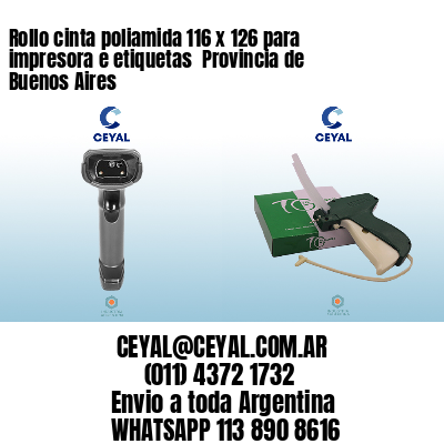 Rollo cinta poliamida 116 x 126 para impresora e etiquetas  Provincia de Buenos Aires