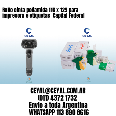 Rollo cinta poliamida 116 x 129 para impresora e etiquetas  Capital Federal
