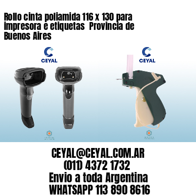 Rollo cinta poliamida 116 x 130 para impresora e etiquetas  Provincia de Buenos Aires