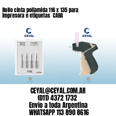 Rollo cinta poliamida 116 x 135 para impresora e etiquetas  CABA