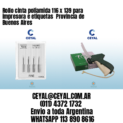 Rollo cinta poliamida 116 x 139 para impresora e etiquetas  Provincia de Buenos Aires