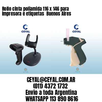 Rollo cinta poliamida 116 x 146 para impresora e etiquetas  Buenos Aires