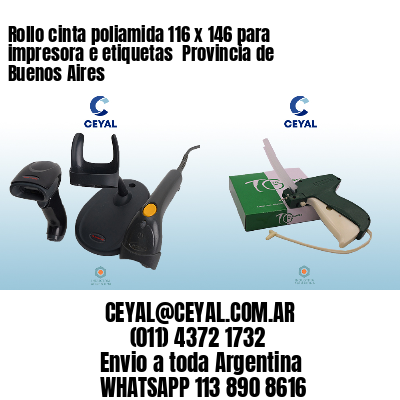 Rollo cinta poliamida 116 x 146 para impresora e etiquetas  Provincia de Buenos Aires