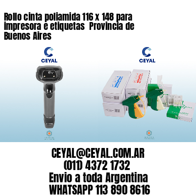 Rollo cinta poliamida 116 x 148 para impresora e etiquetas  Provincia de Buenos Aires