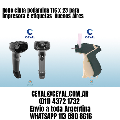 Rollo cinta poliamida 116 x 23 para impresora e etiquetas  Buenos Aires