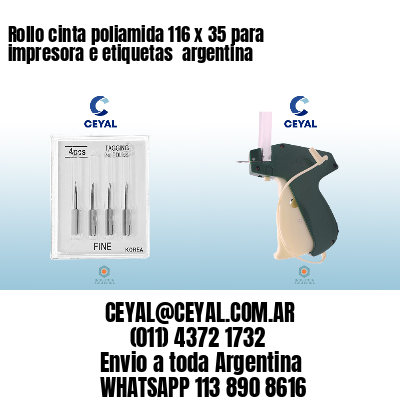 Rollo cinta poliamida 116 x 35 para impresora e etiquetas  argentina