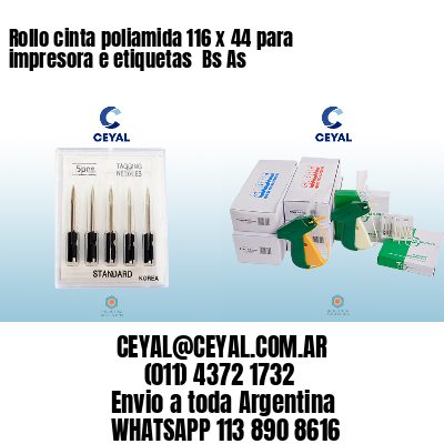 Rollo cinta poliamida 116 x 44 para impresora e etiquetas  Bs As
