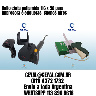 Rollo cinta poliamida 116 x 50 para impresora e etiquetas  Buenos Aires