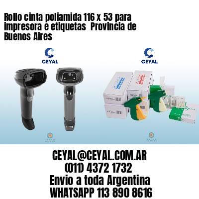 Rollo cinta poliamida 116 x 53 para impresora e etiquetas  Provincia de Buenos Aires