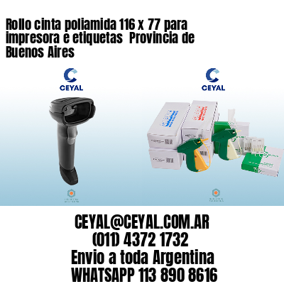Rollo cinta poliamida 116 x 77 para impresora e etiquetas  Provincia de Buenos Aires