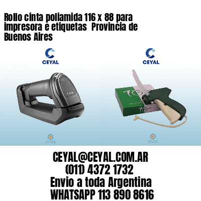 Rollo cinta poliamida 116 x 88 para impresora e etiquetas  Provincia de Buenos Aires