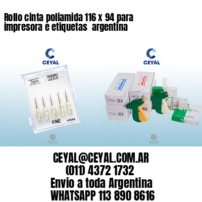 Rollo cinta poliamida 116 x 94 para impresora e etiquetas  argentina