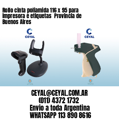 Rollo cinta poliamida 116 x 95 para impresora e etiquetas  Provincia de Buenos Aires