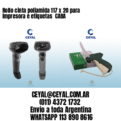 Rollo cinta poliamida 117 x 20 para impresora e etiquetas  CABA