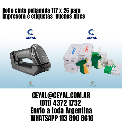 Rollo cinta poliamida 117 x 26 para impresora e etiquetas  Buenos Aires