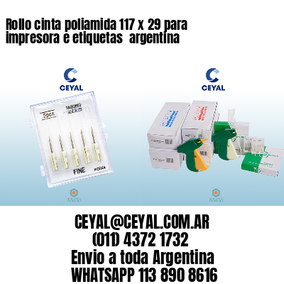 Rollo cinta poliamida 117 x 29 para impresora e etiquetas  argentina