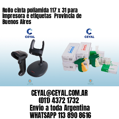 Rollo cinta poliamida 117 x 31 para impresora e etiquetas  Provincia de Buenos Aires