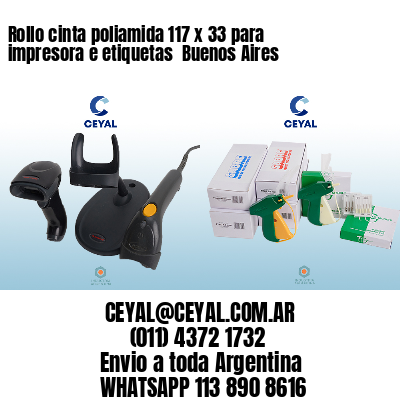 Rollo cinta poliamida 117 x 33 para impresora e etiquetas  Buenos Aires