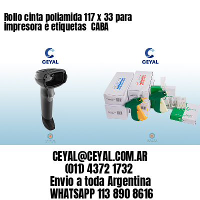 Rollo cinta poliamida 117 x 33 para impresora e etiquetas  CABA