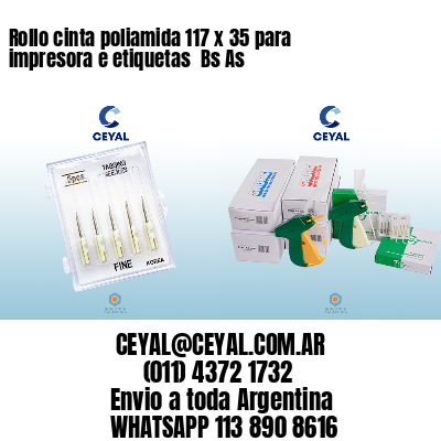 Rollo cinta poliamida 117 x 35 para impresora e etiquetas  Bs As
