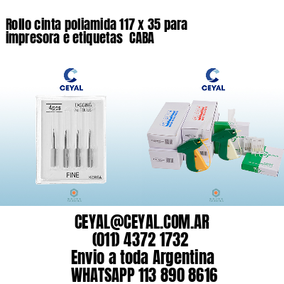 Rollo cinta poliamida 117 x 35 para impresora e etiquetas  CABA