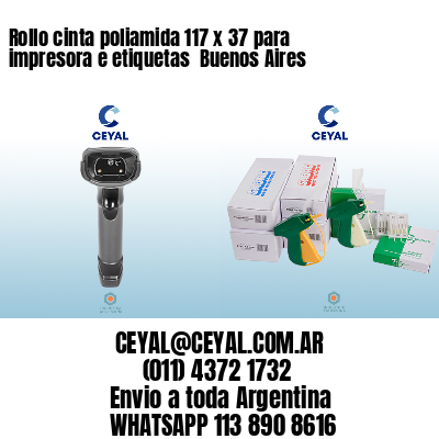 Rollo cinta poliamida 117 x 37 para impresora e etiquetas  Buenos Aires